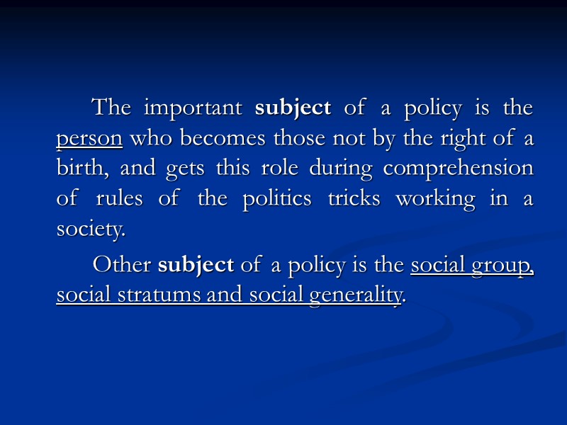 The important subject of a policy is the person who becomes those not by